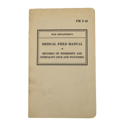Manuel de campagne, FM 8-45, Records of Morbidity and Mortality (Sick and Wounded), 1940