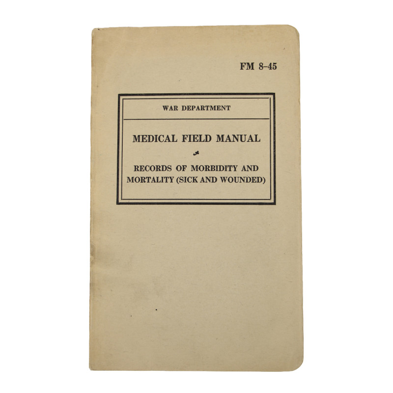 Manuel de campagne, FM 8-45, Records of Morbidity and Mortality (Sick and Wounded), 1940