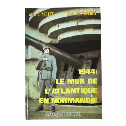 Livre, 1944 : le Mur de l'Atlantique en Normandie