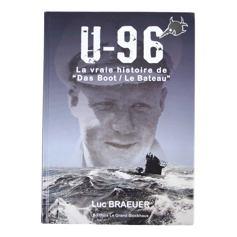 Livre, U-96 - La vraie histoire de "Das Boot/Le Bateau"