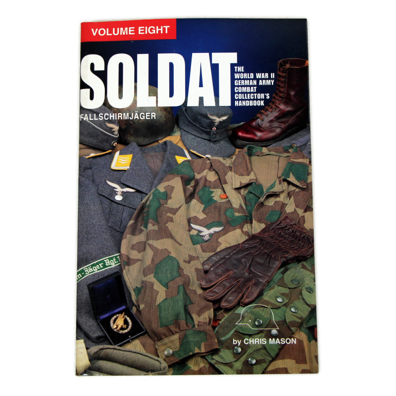Livre, Soldat - The World War II German Army Combat Collector's Handbook, Volume Eight, Fallschirmjäger