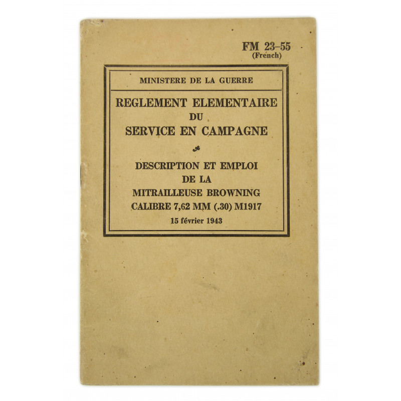 Field Manual 23-55, Mitrailleuse Browning M1917, 1943 (French Version) Field Manual 23-55, Mitrailleuse Browning M1917, 1943 (French Version)